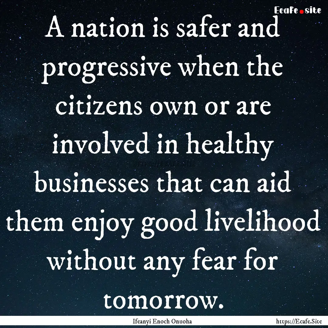 A nation is safer and progressive when the.... : Quote by Ifeanyi Enoch Onuoha