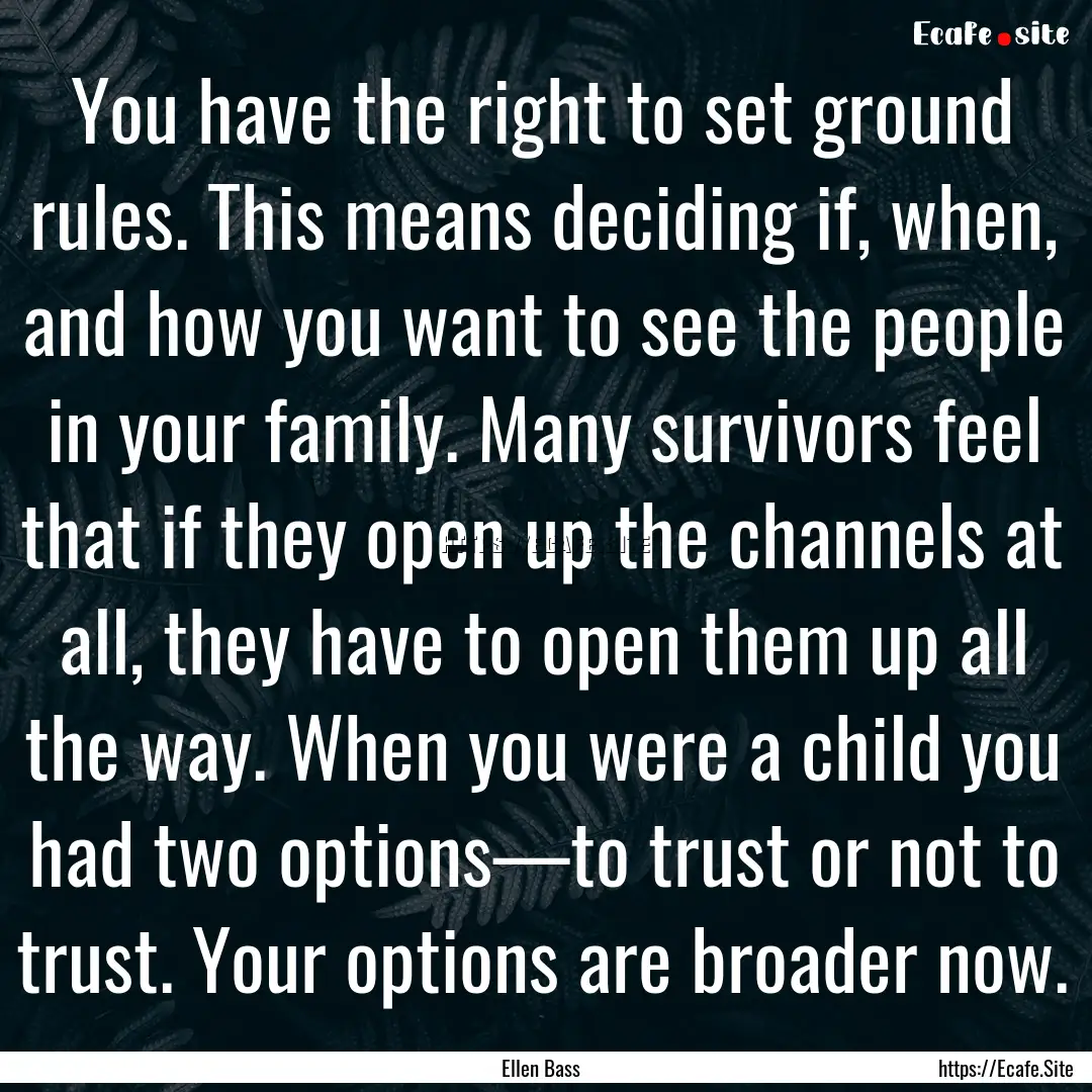 You have the right to set ground rules. This.... : Quote by Ellen Bass