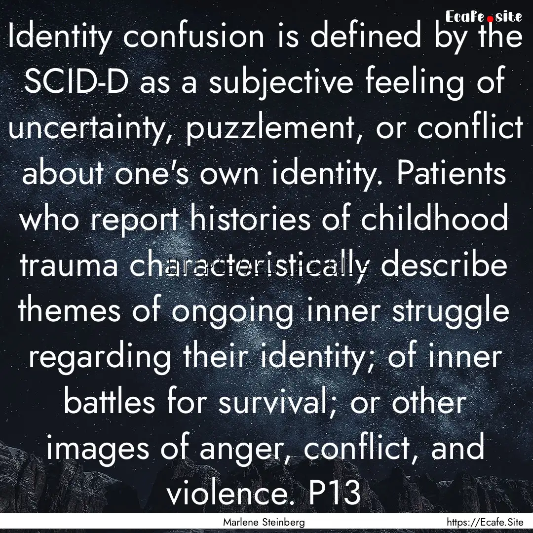 Identity confusion is defined by the SCID-D.... : Quote by Marlene Steinberg