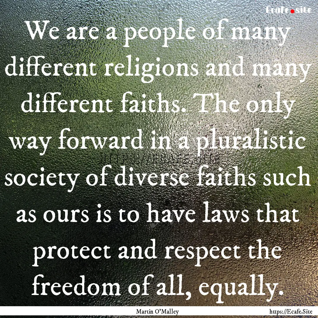 We are a people of many different religions.... : Quote by Martin O'Malley