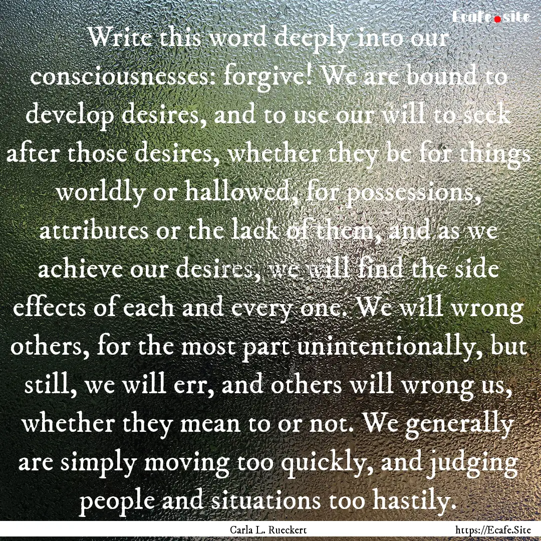 Write this word deeply into our consciousnesses:.... : Quote by Carla L. Rueckert