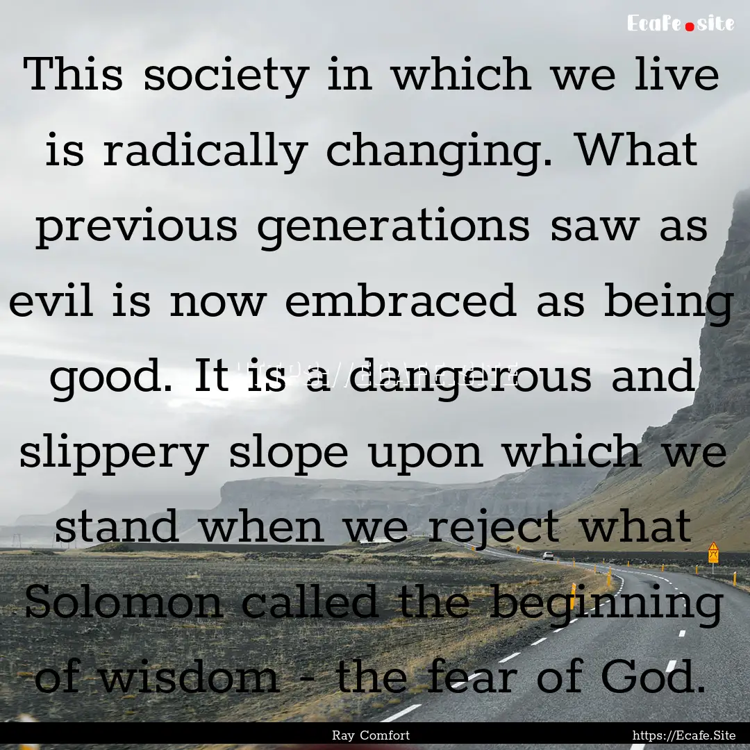 This society in which we live is radically.... : Quote by Ray Comfort