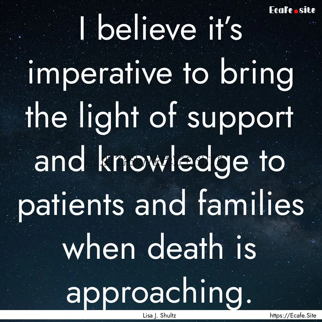 I believe it’s imperative to bring the.... : Quote by Lisa J. Shultz