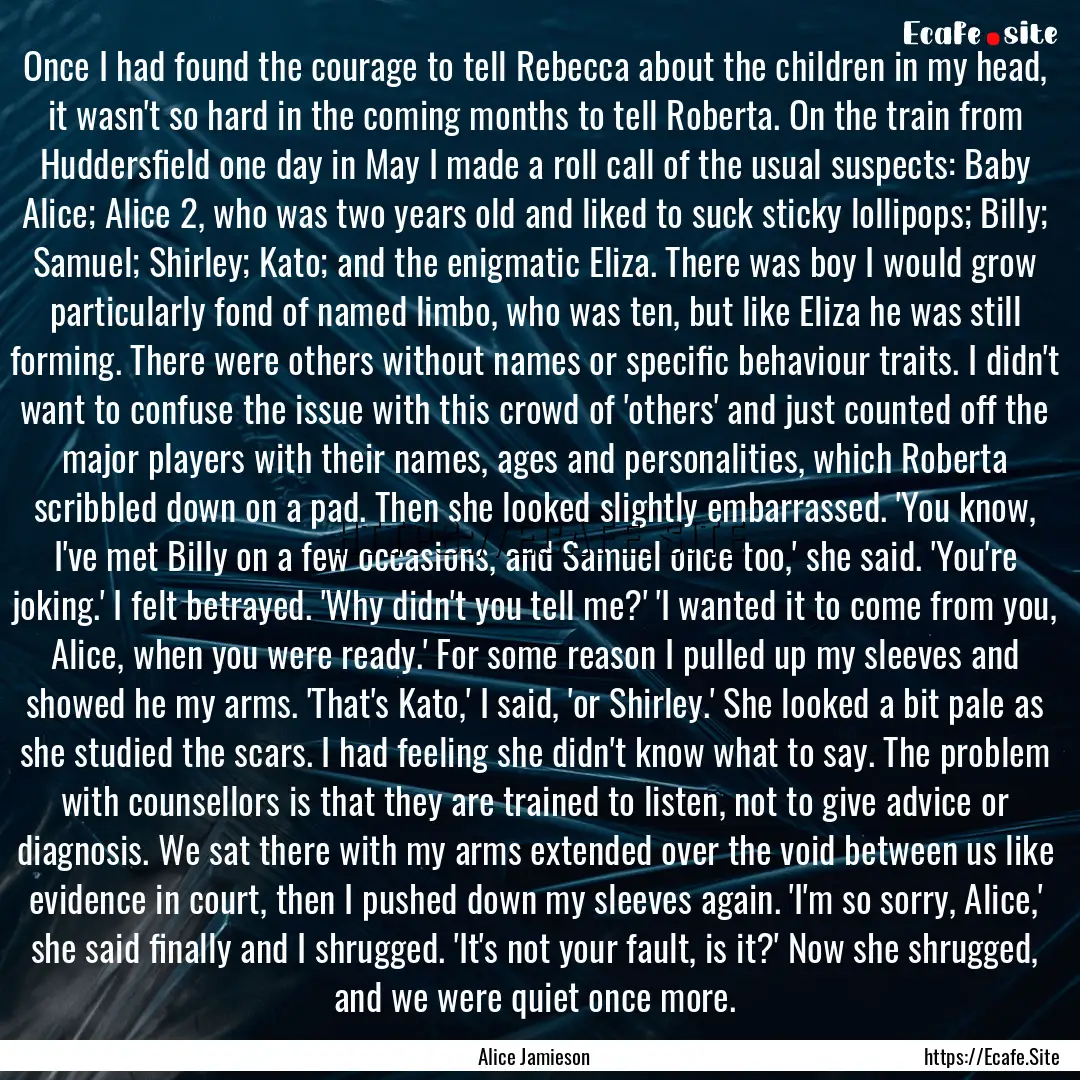 Once I had found the courage to tell Rebecca.... : Quote by Alice Jamieson