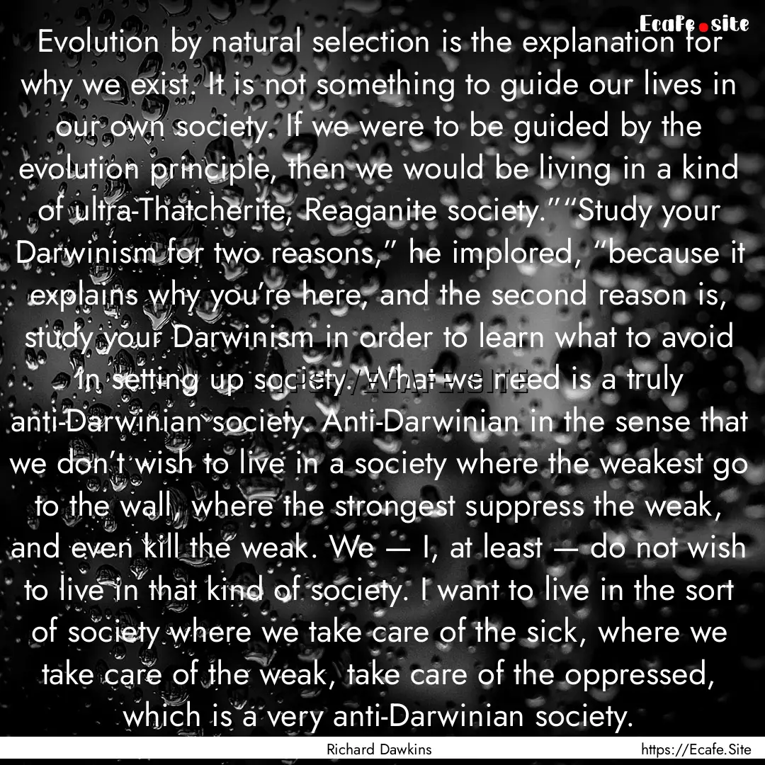 Evolution by natural selection is the explanation.... : Quote by Richard Dawkins