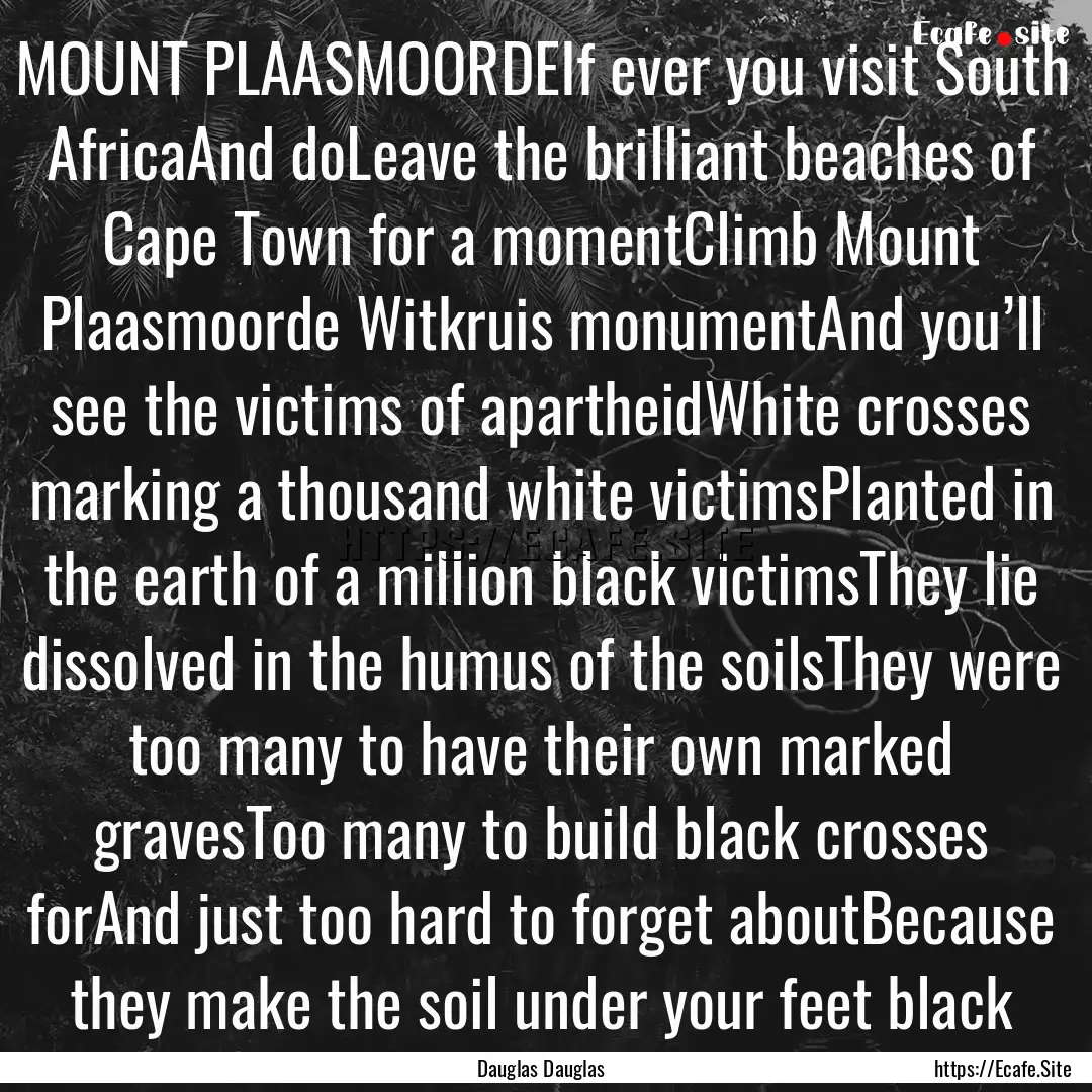 MOUNT PLAASMOORDEIf ever you visit South.... : Quote by Dauglas Dauglas