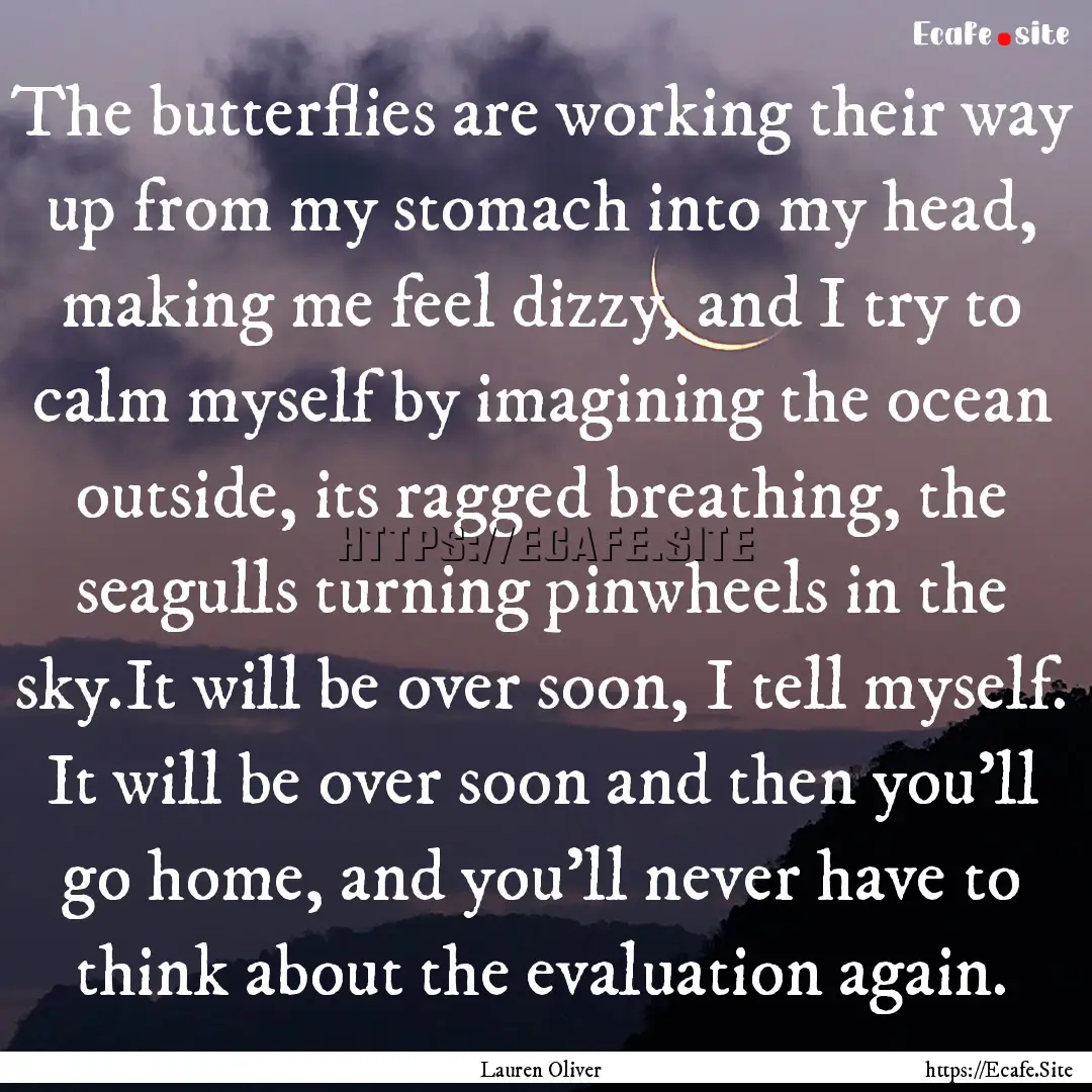 The butterflies are working their way up.... : Quote by Lauren Oliver