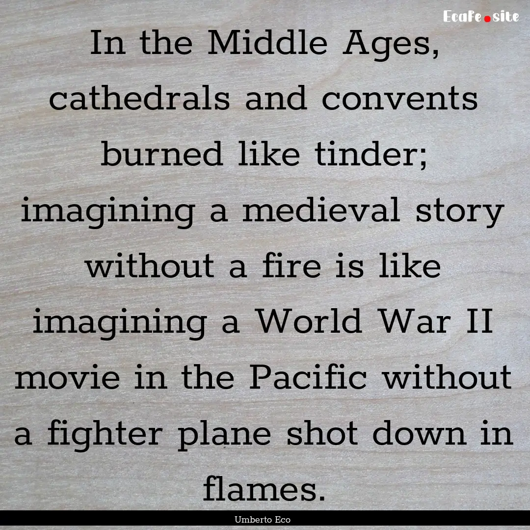 In the Middle Ages, cathedrals and convents.... : Quote by Umberto Eco