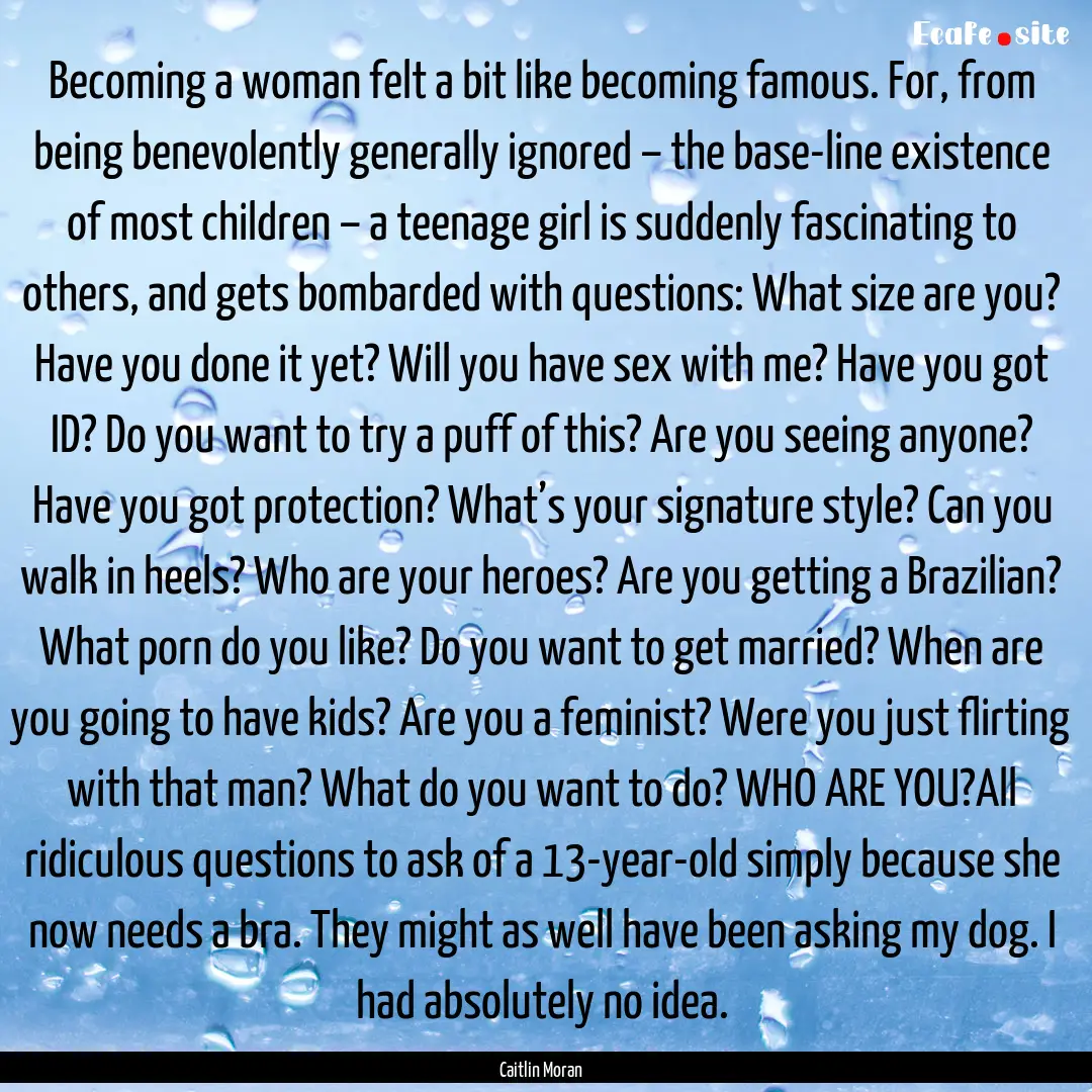 Becoming a woman felt a bit like becoming.... : Quote by Caitlin Moran