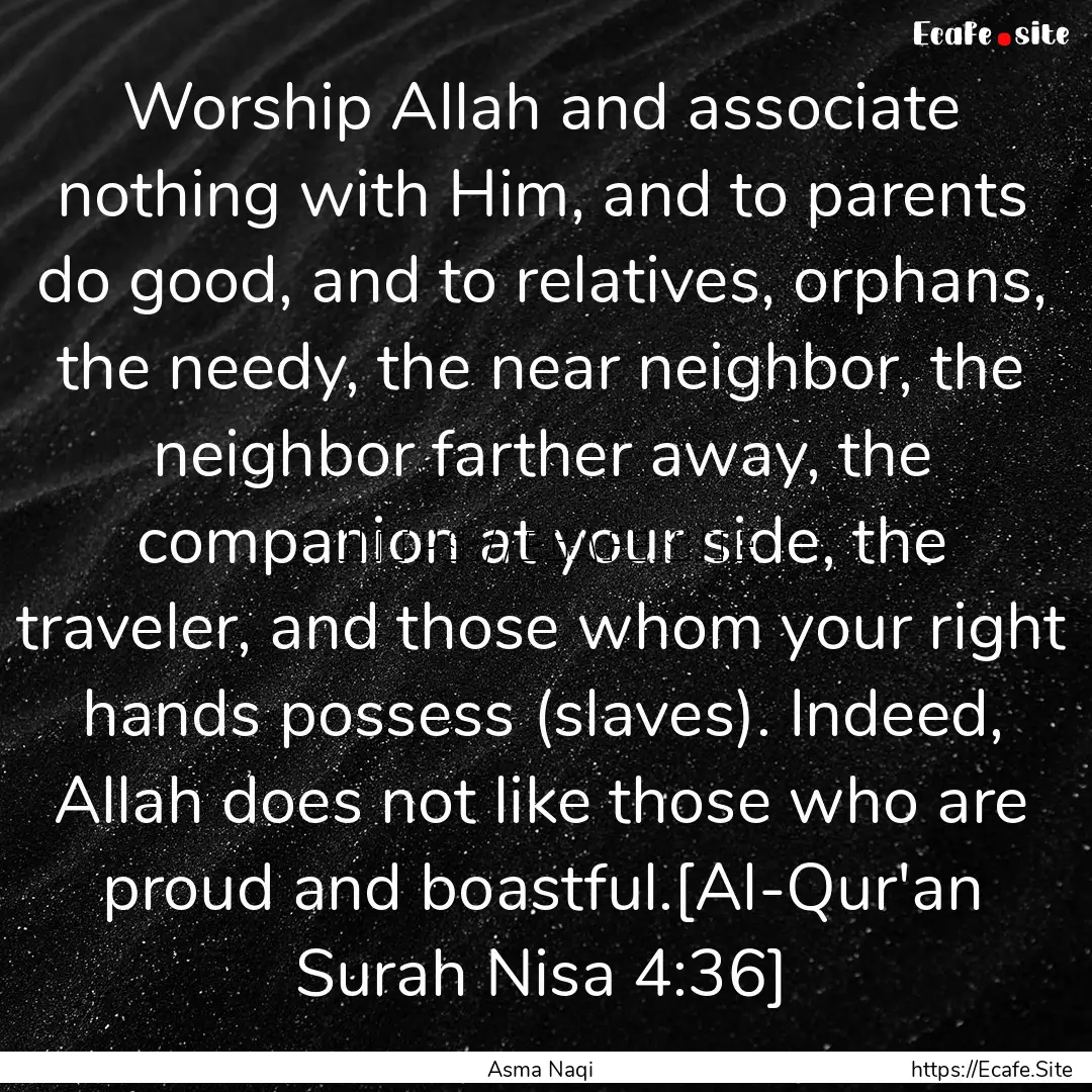 Worship Allah and associate nothing with.... : Quote by Asma Naqi