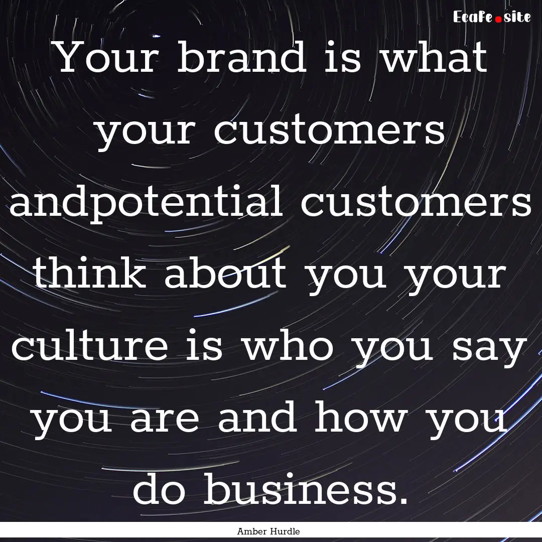 Your brand is what your customers andpotential.... : Quote by Amber Hurdle