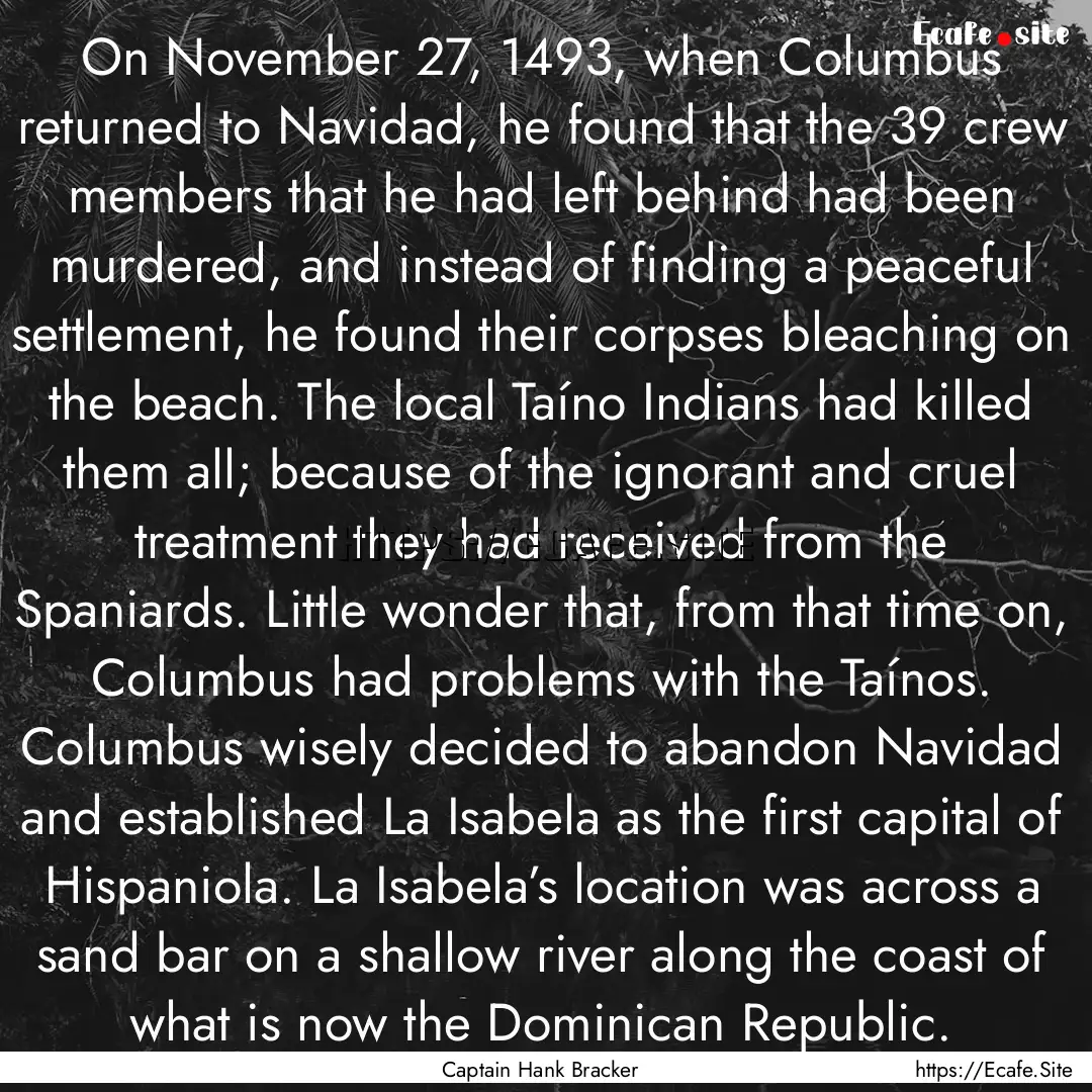 On November 27, 1493, when Columbus returned.... : Quote by Captain Hank Bracker