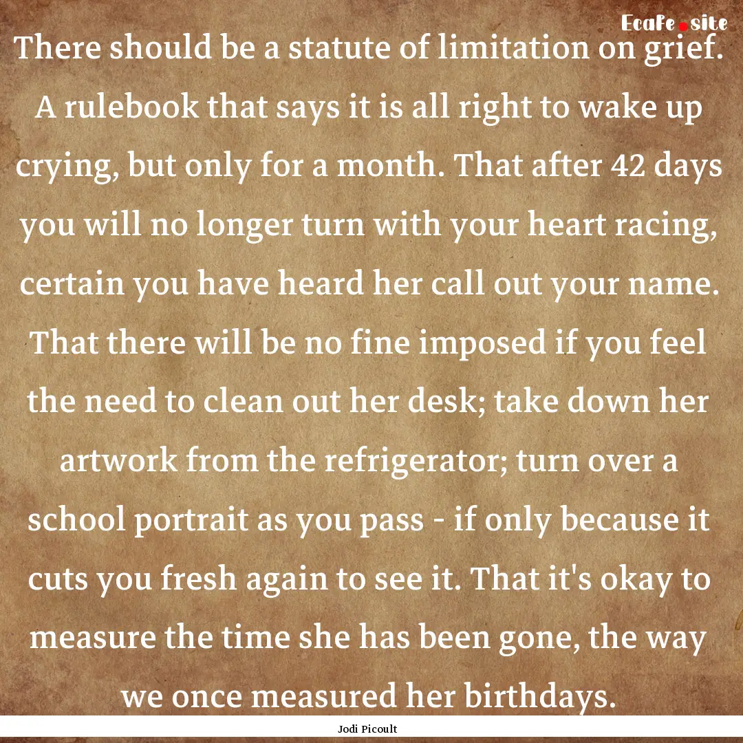 There should be a statute of limitation on.... : Quote by Jodi Picoult