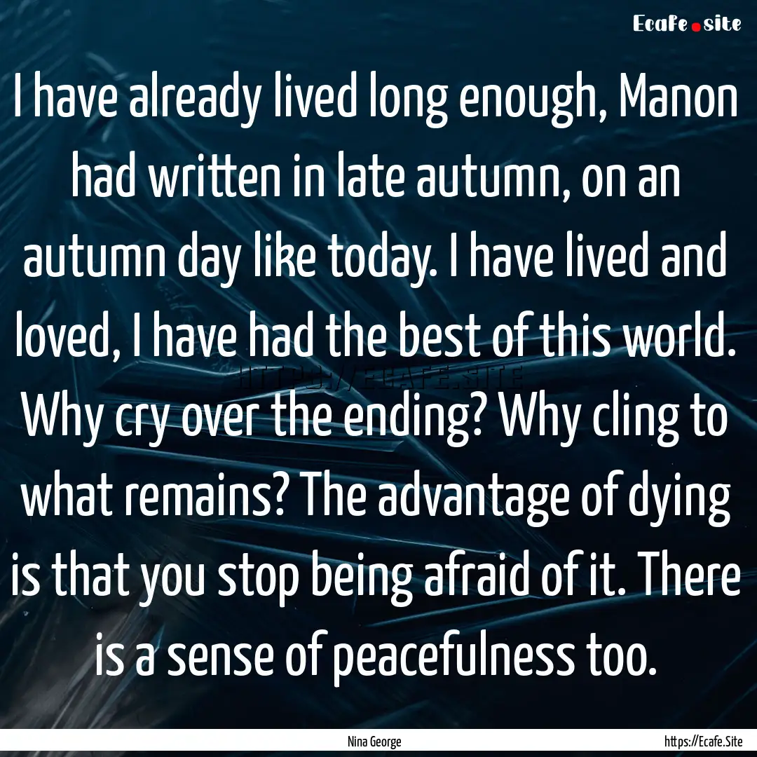 I have already lived long enough, Manon had.... : Quote by Nina George