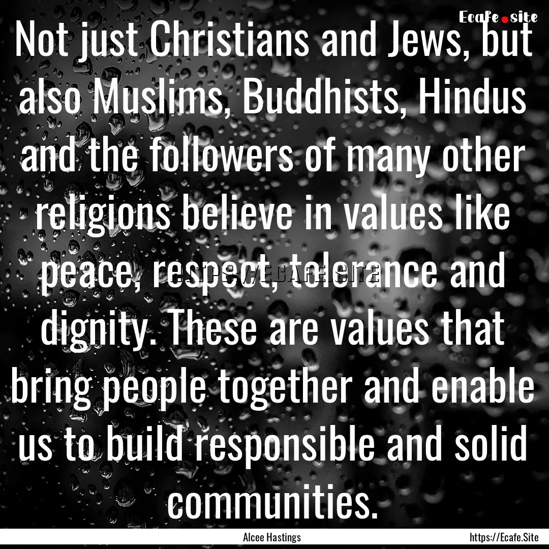 Not just Christians and Jews, but also Muslims,.... : Quote by Alcee Hastings