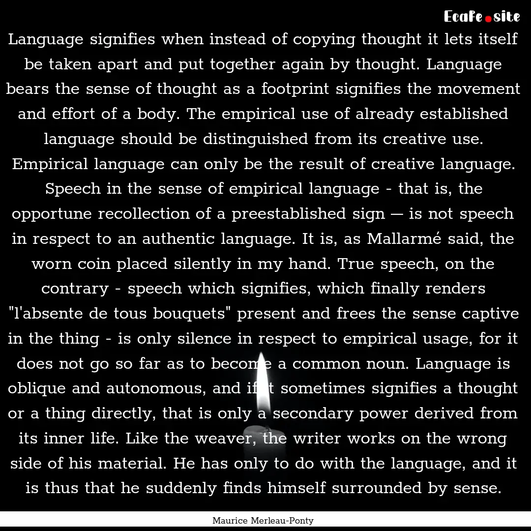 Language signifies when instead of copying.... : Quote by Maurice Merleau-Ponty