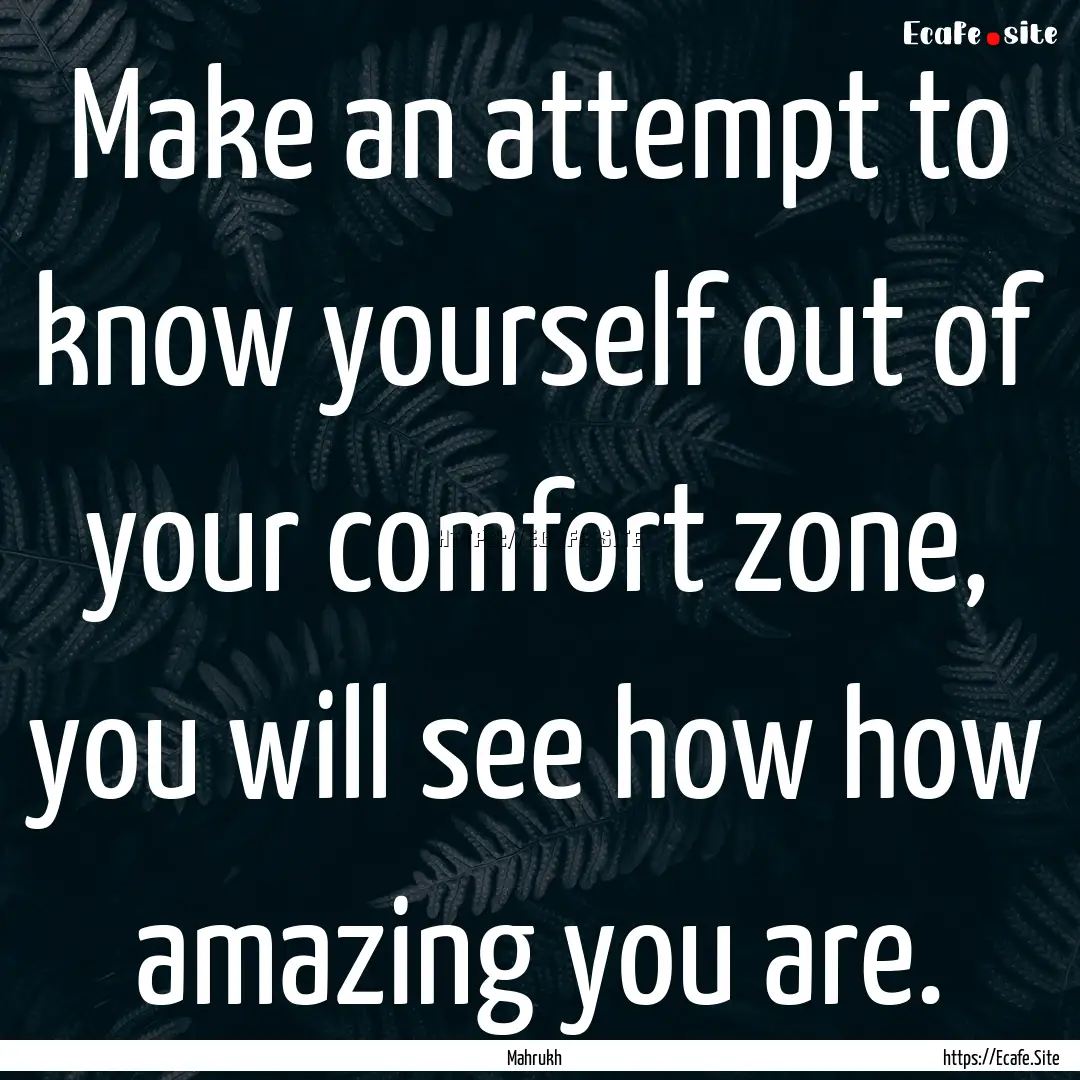 Make an attempt to know yourself out of your.... : Quote by Mahrukh