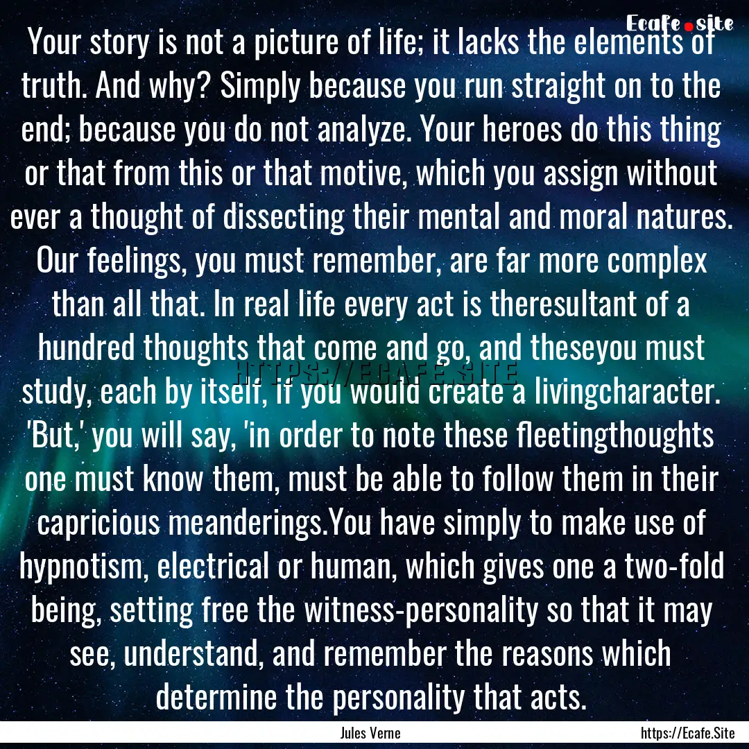 Your story is not a picture of life; it lacks.... : Quote by Jules Verne