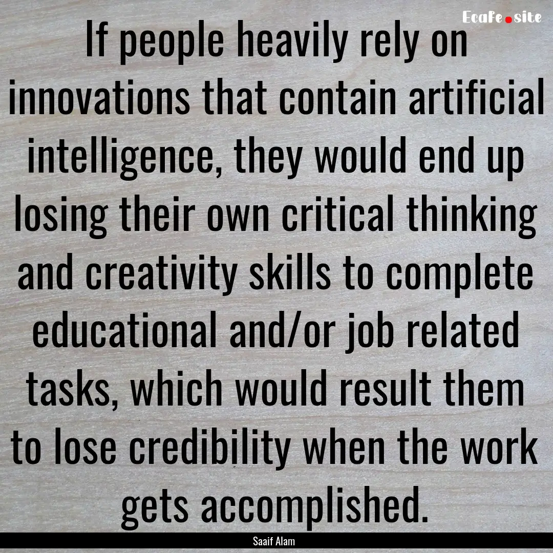 If people heavily rely on innovations that.... : Quote by Saaif Alam