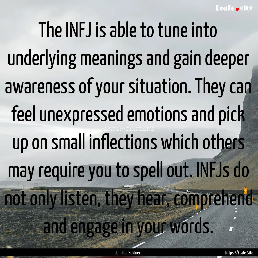 The INFJ is able to tune into underlying.... : Quote by Jennifer Soldner