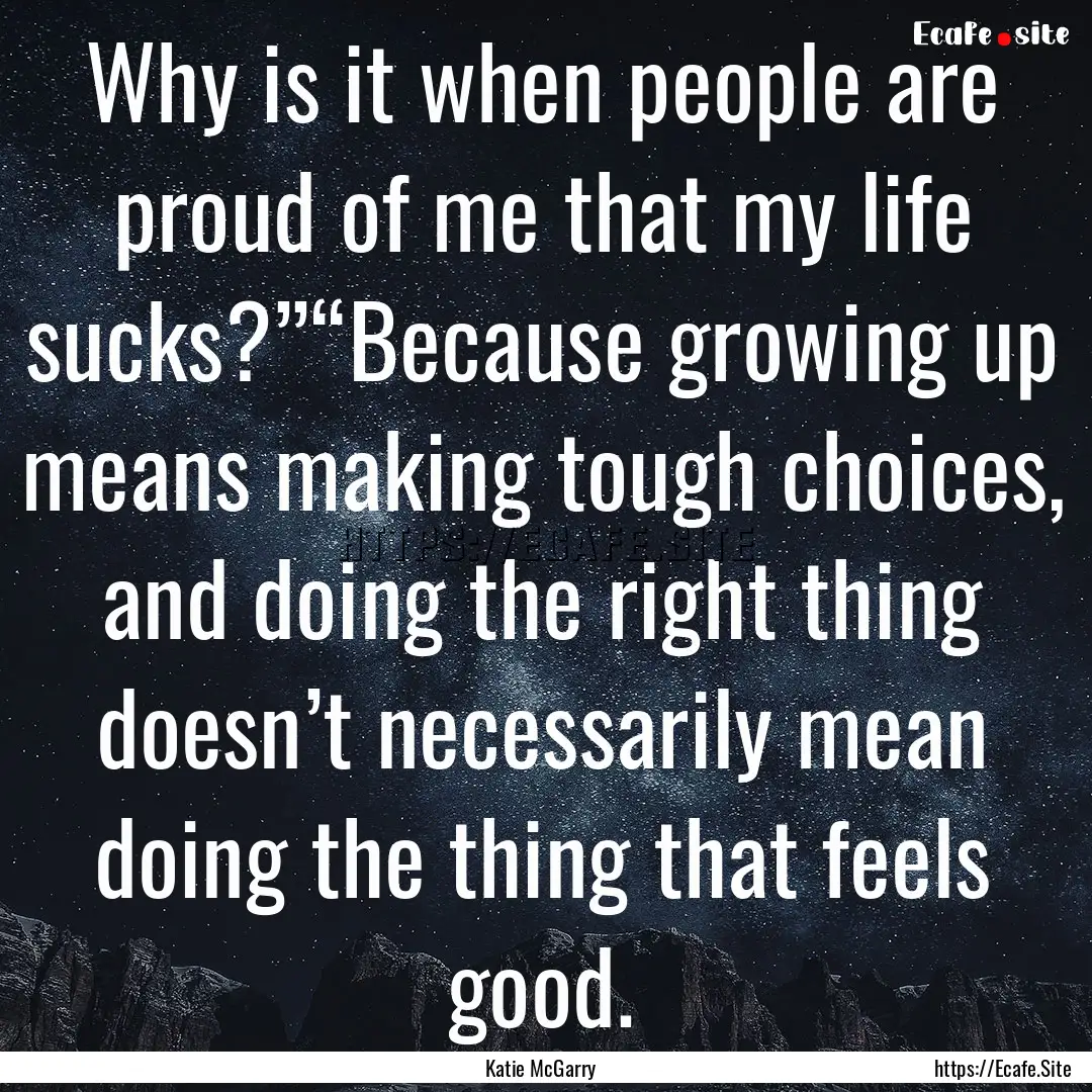 Why is it when people are proud of me that.... : Quote by Katie McGarry