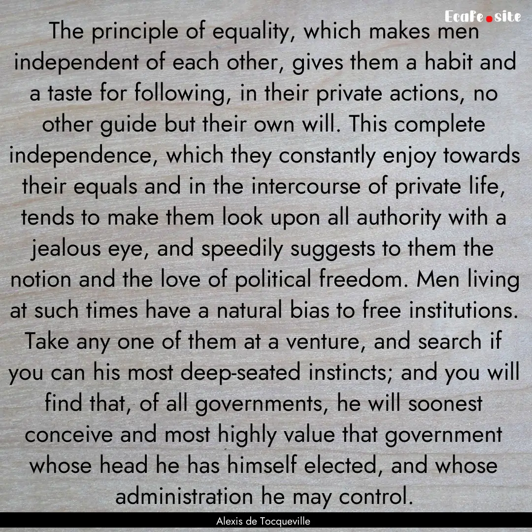 The principle of equality, which makes men.... : Quote by Alexis de Tocqueville