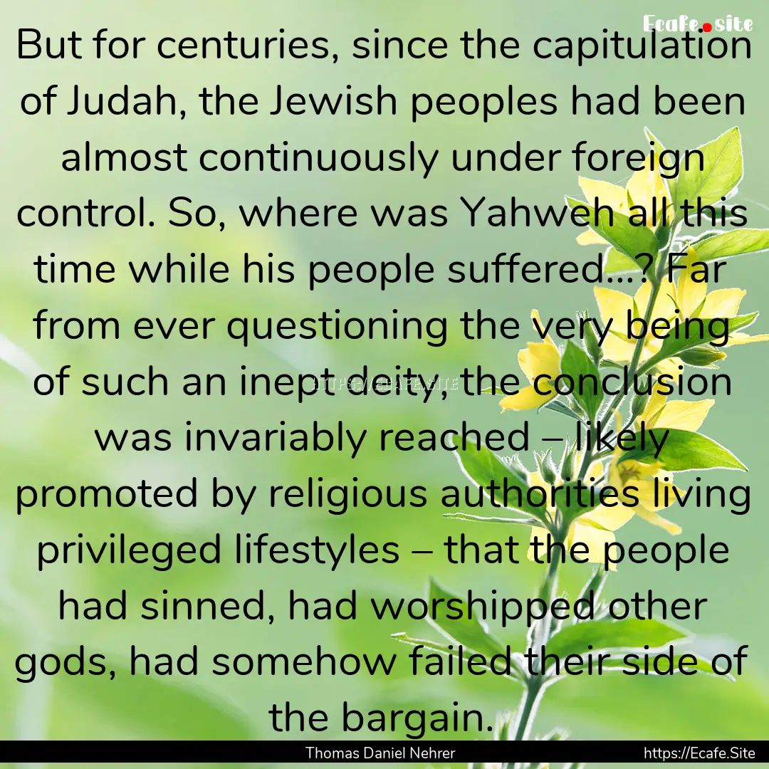 But for centuries, since the capitulation.... : Quote by Thomas Daniel Nehrer