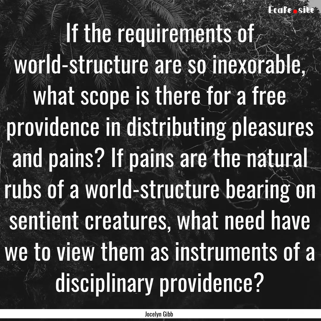 If the requirements of world-structure are.... : Quote by Jocelyn Gibb