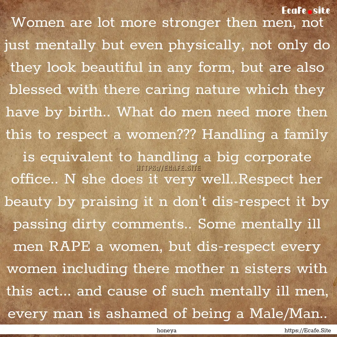 Women are lot more stronger then men, not.... : Quote by honeya