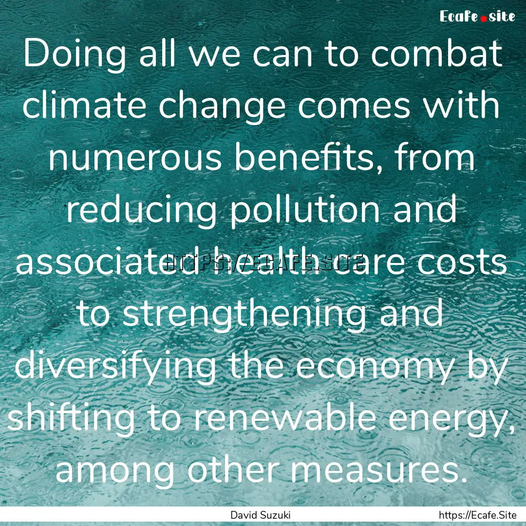 Doing all we can to combat climate change.... : Quote by David Suzuki