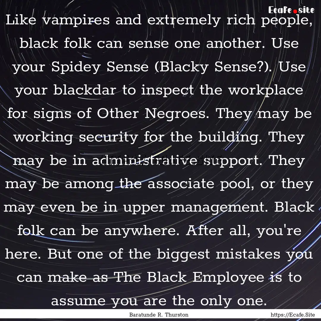 Like vampires and extremely rich people,.... : Quote by Baratunde R. Thurston