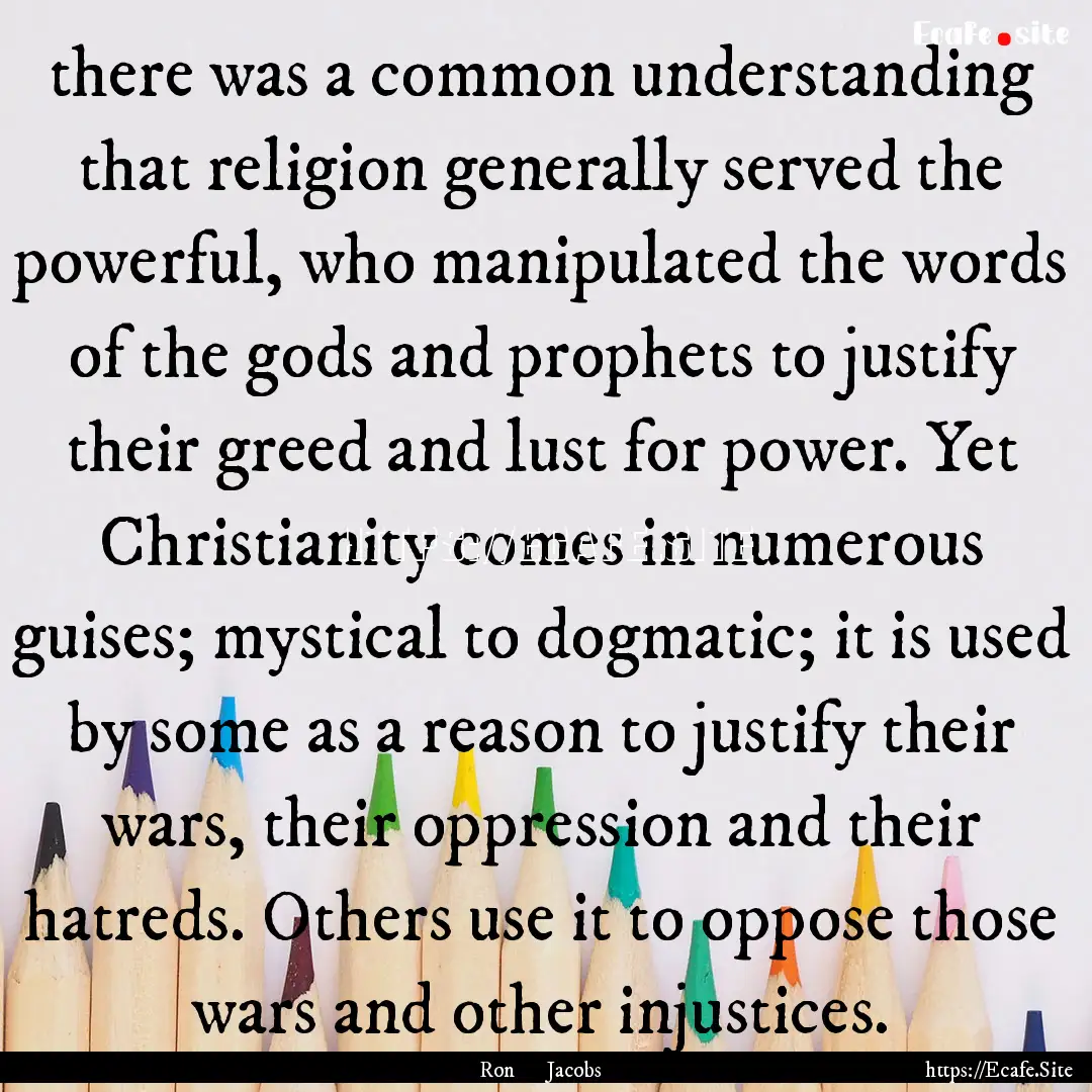 there was a common understanding that religion.... : Quote by Ron Jacobs