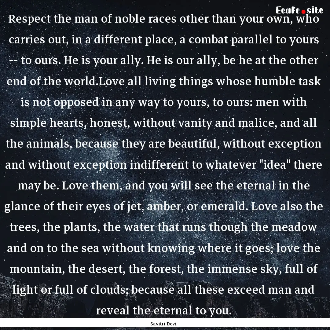 Respect the man of noble races other than.... : Quote by Savitri Devi