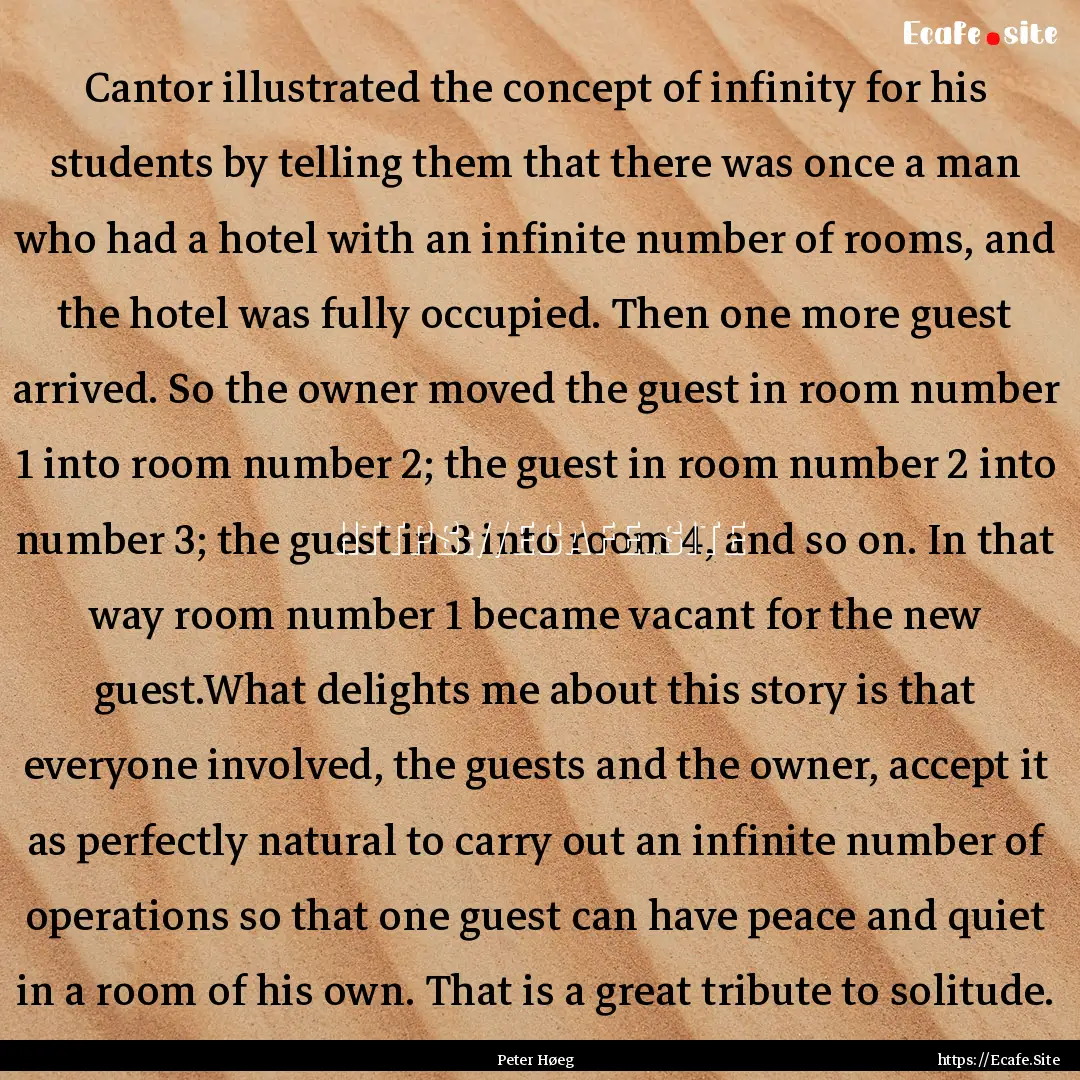 Cantor illustrated the concept of infinity.... : Quote by Peter Høeg