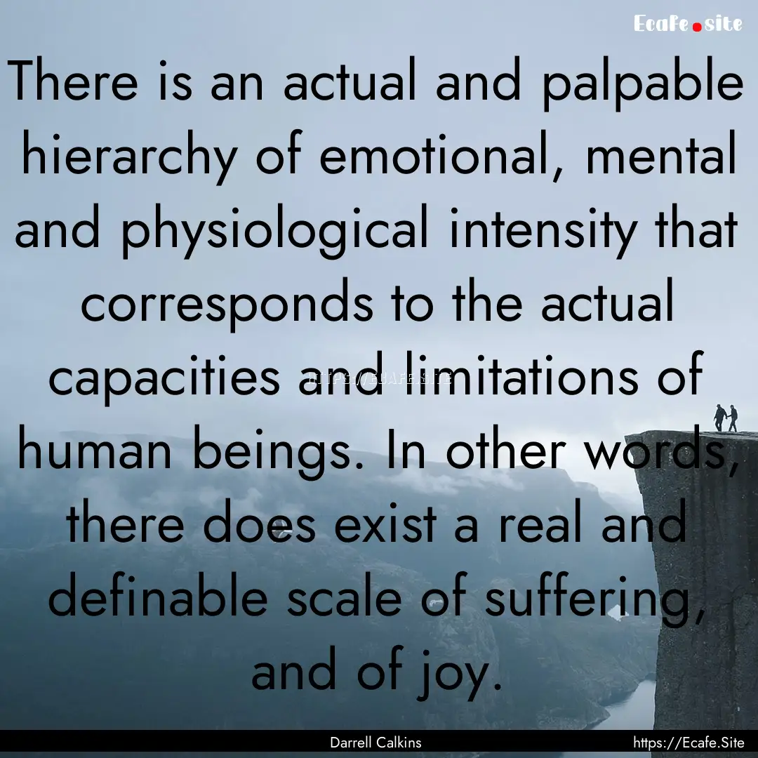 There is an actual and palpable hierarchy.... : Quote by Darrell Calkins