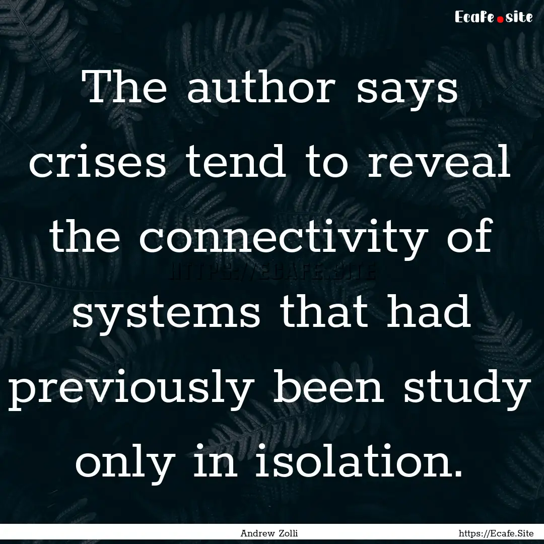 The author says crises tend to reveal the.... : Quote by Andrew Zolli