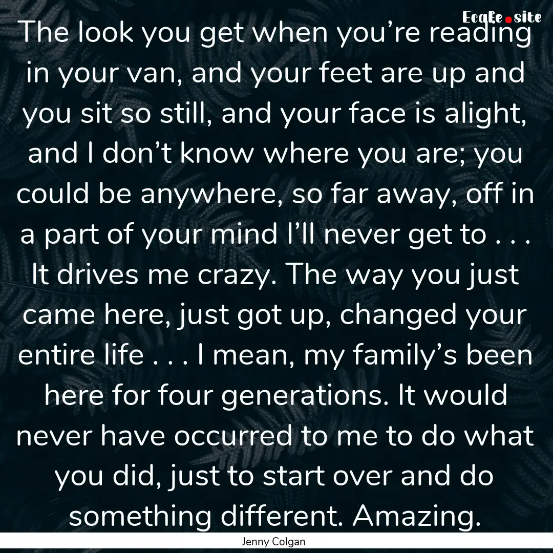 The look you get when you’re reading in.... : Quote by Jenny Colgan