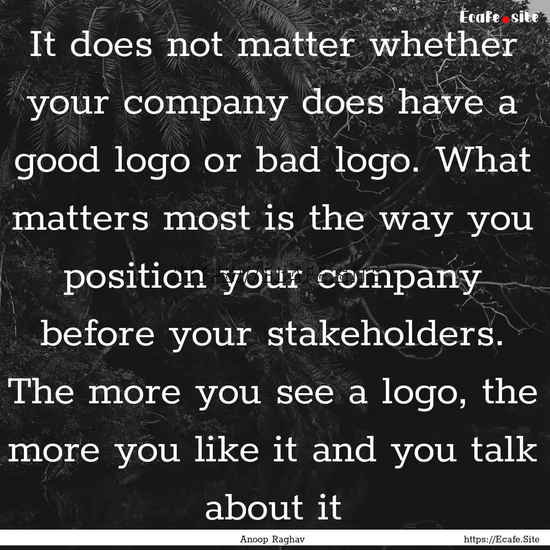 It does not matter whether your company does.... : Quote by Anoop Raghav