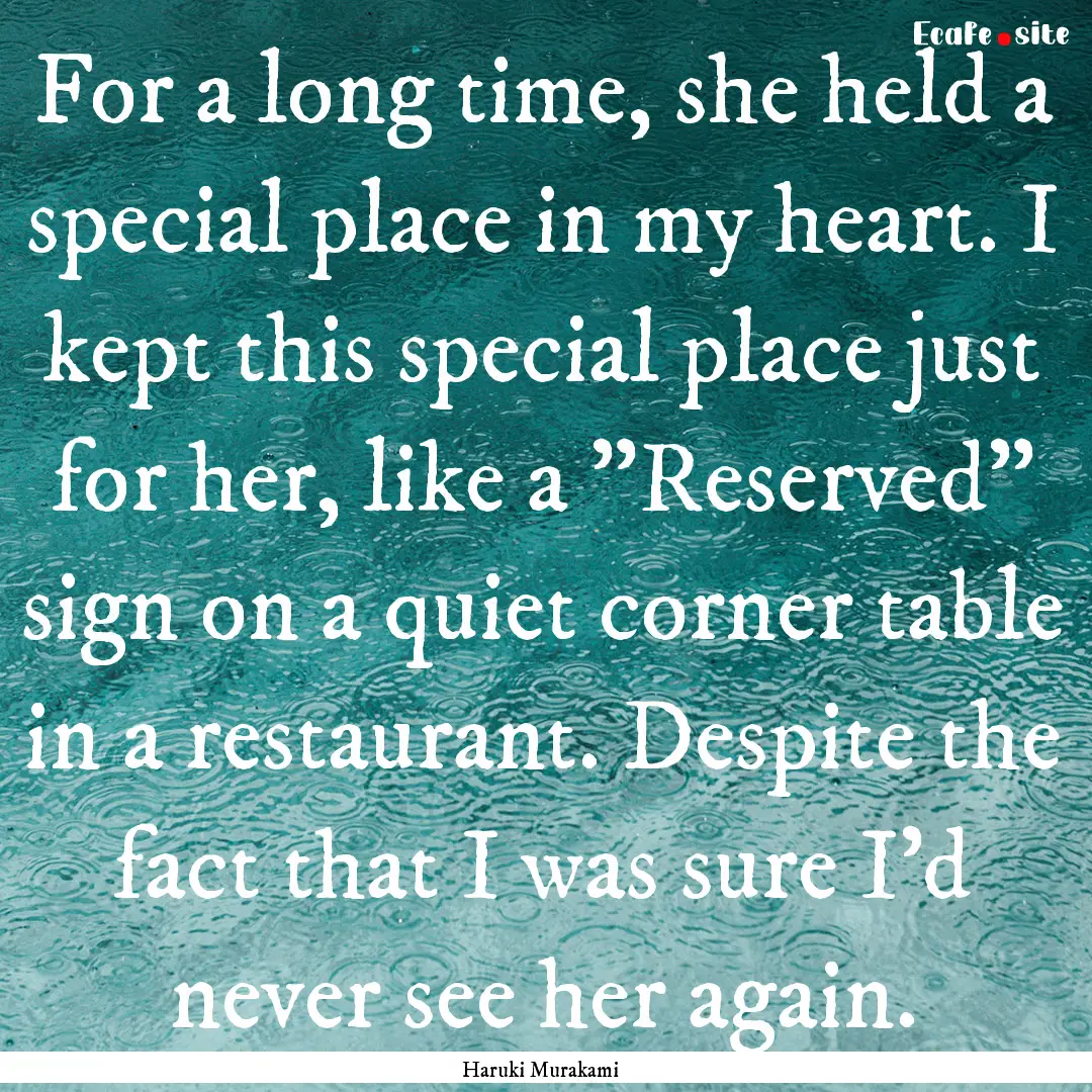 For a long time, she held a special place.... : Quote by Haruki Murakami