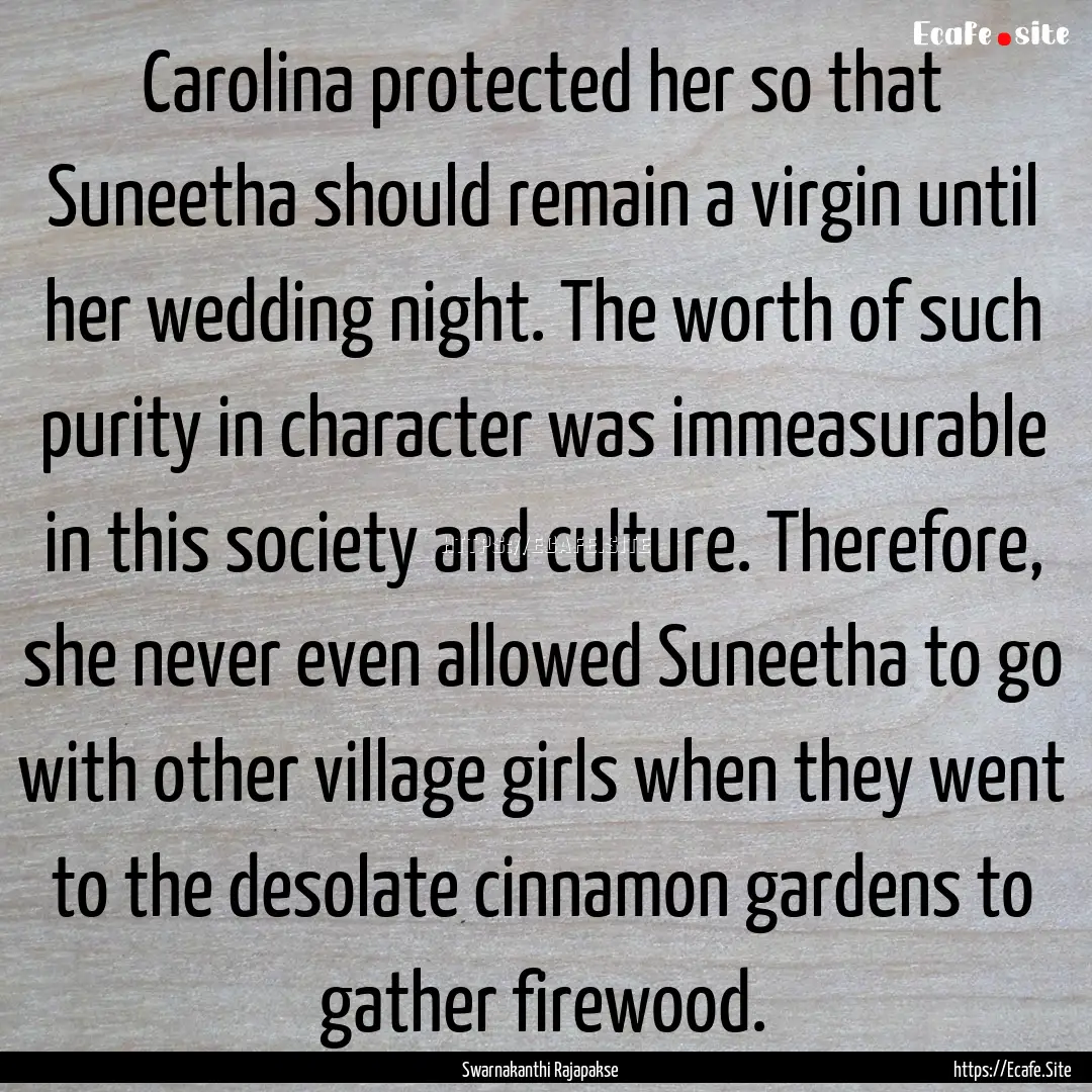 Carolina protected her so that Suneetha should.... : Quote by Swarnakanthi Rajapakse