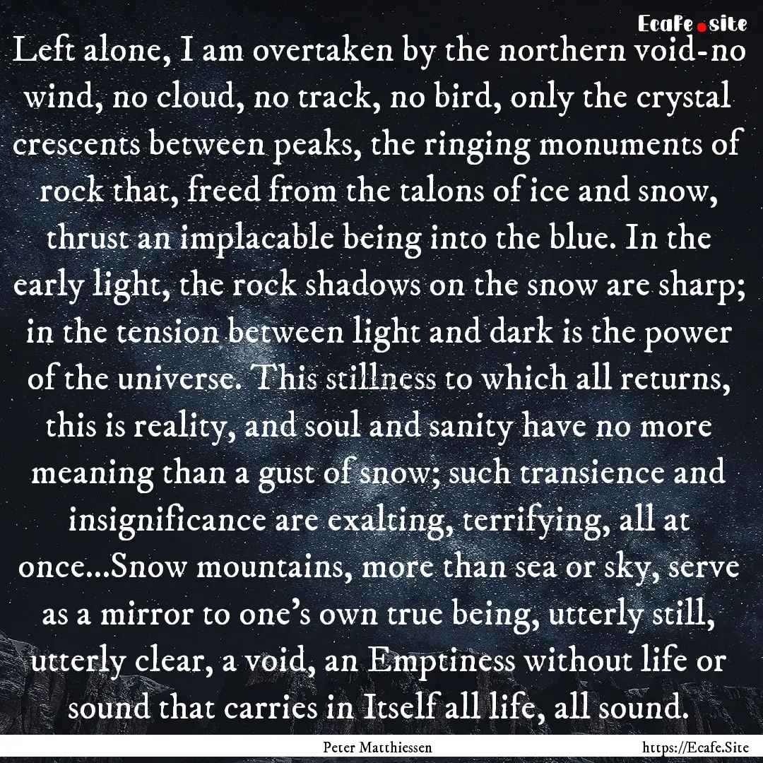 Left alone, I am overtaken by the northern.... : Quote by Peter Matthiessen