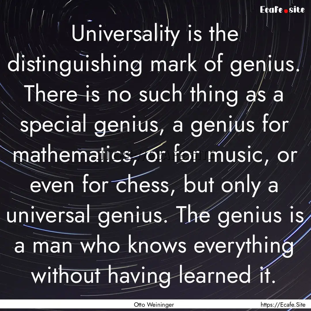 Universality is the distinguishing mark of.... : Quote by Otto Weininger