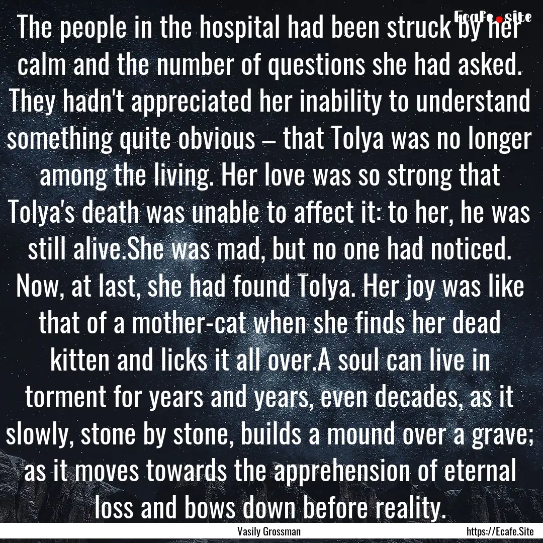 The people in the hospital had been struck.... : Quote by Vasily Grossman