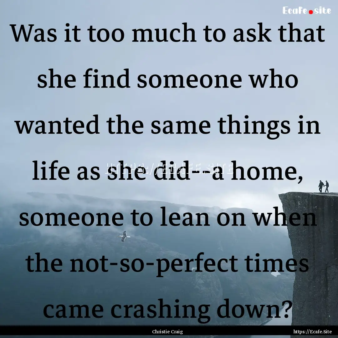 Was it too much to ask that she find someone.... : Quote by Christie Craig