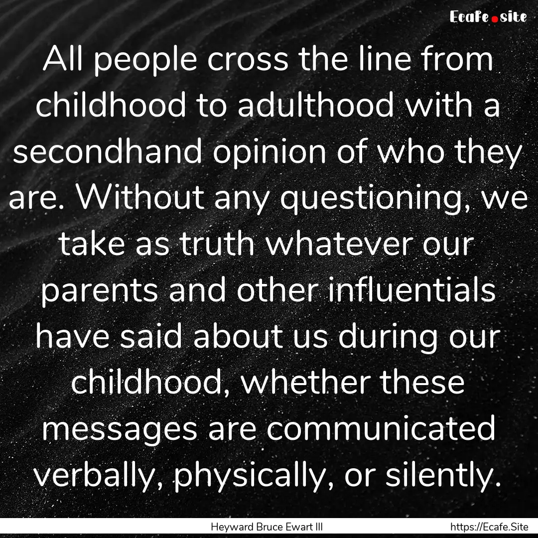 All people cross the line from childhood.... : Quote by Heyward Bruce Ewart III