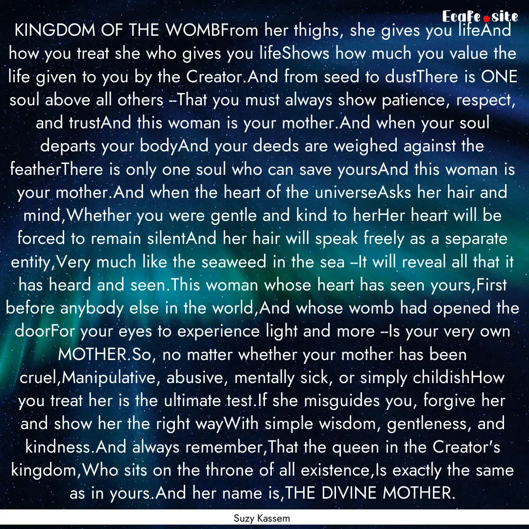 KINGDOM OF THE WOMBFrom her thighs, she gives.... : Quote by Suzy Kassem