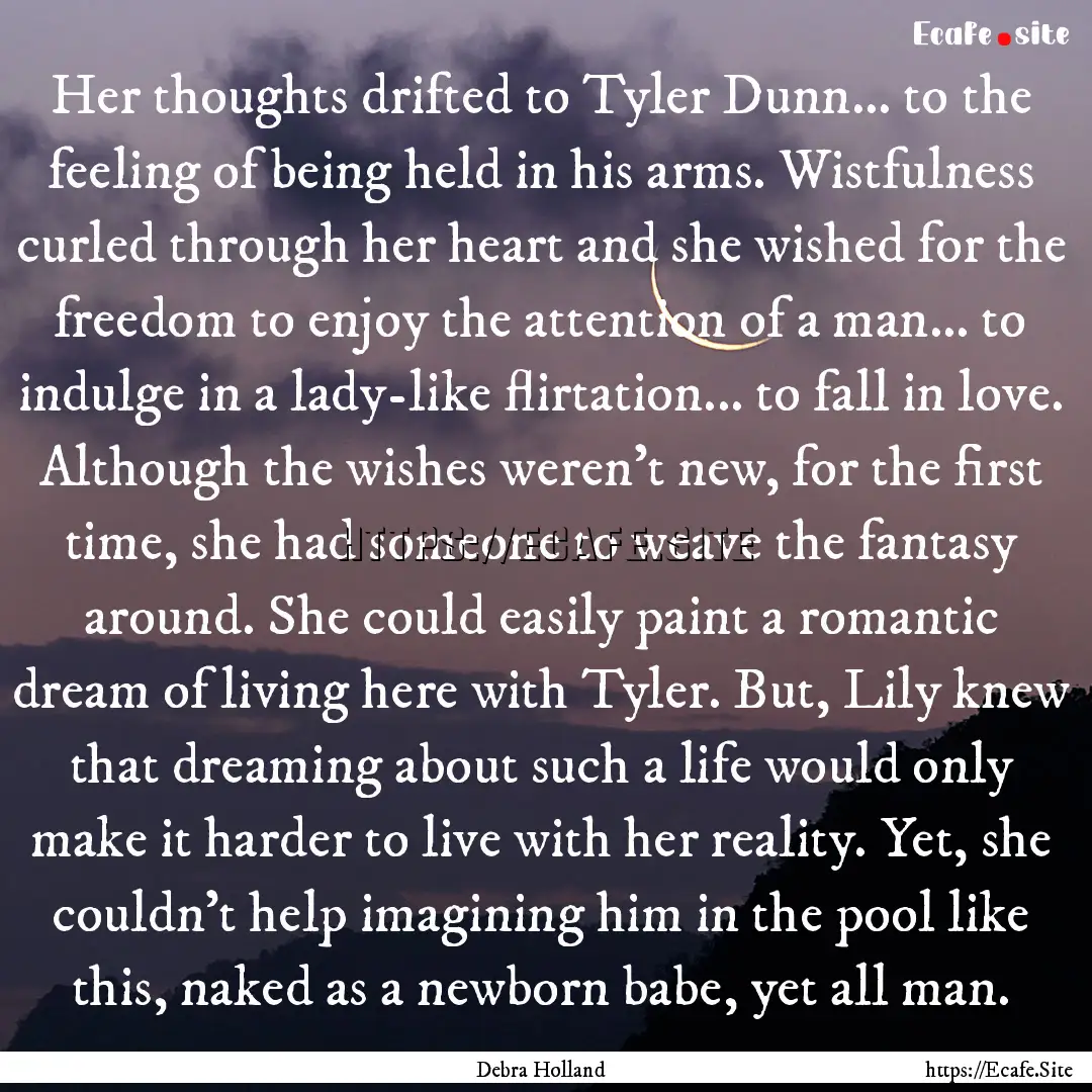 Her thoughts drifted to Tyler Dunn... to.... : Quote by Debra Holland