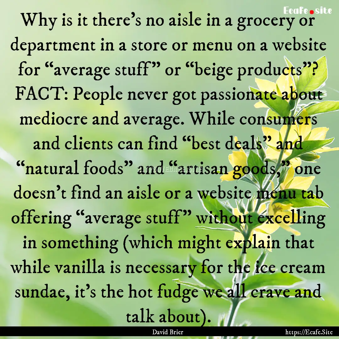 Why is it there’s no aisle in a grocery.... : Quote by David Brier