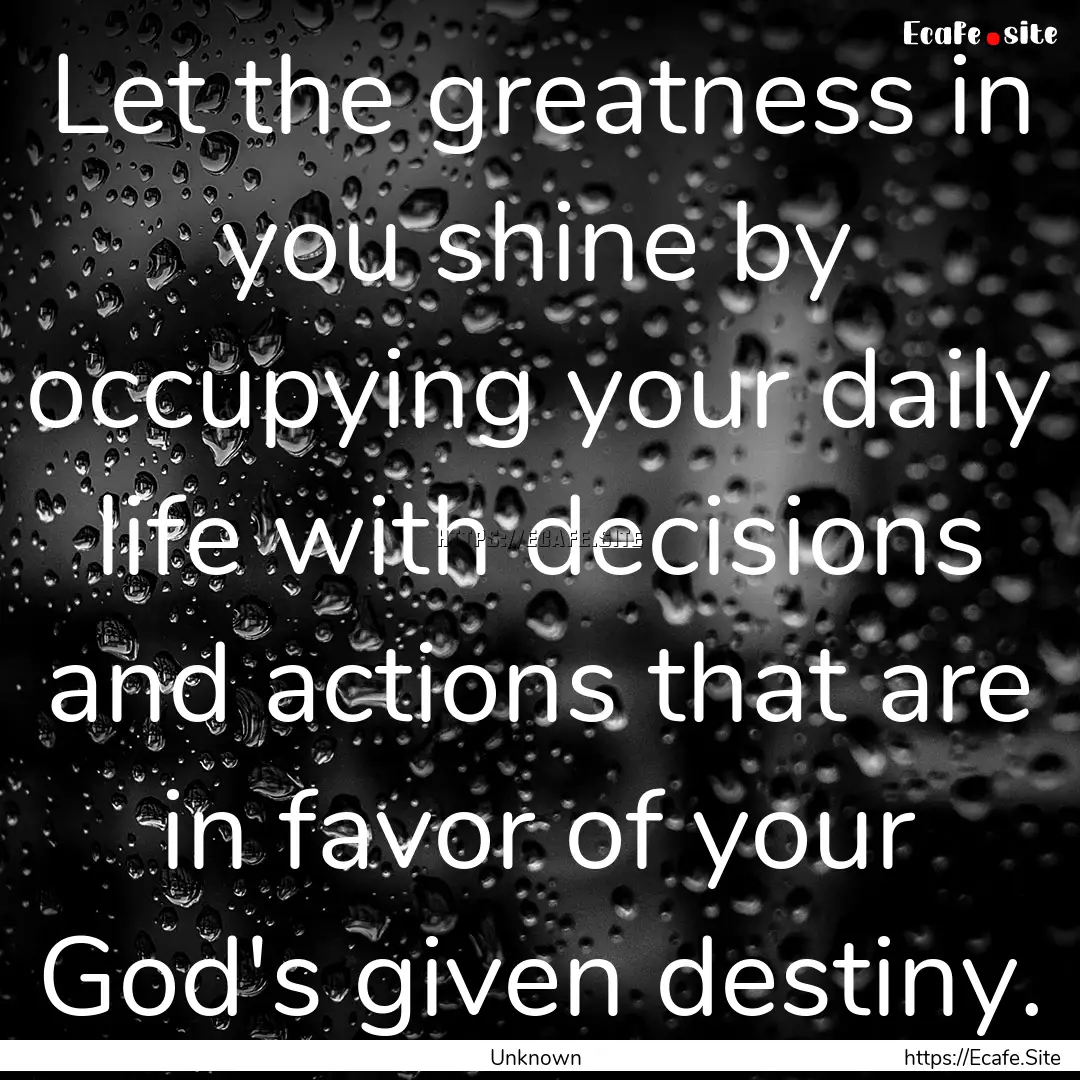 Let the greatness in you shine by occupying.... : Quote by Unknown