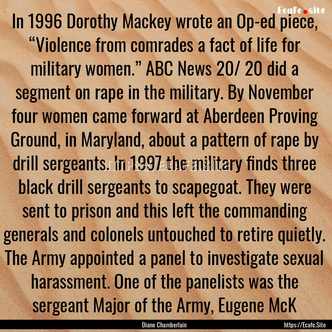 In 1996 Dorothy Mackey wrote an Op-ed piece,.... : Quote by Diane Chamberlain